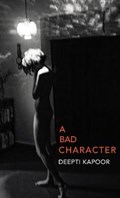 A Bad Character | Deepti Kapoor | 