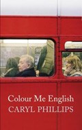 Colour Me English | Caryl Phillips | 