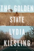 The Golden State | Lydia Kiesling | 