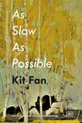 As Slow As Possible | Kit Fan | 