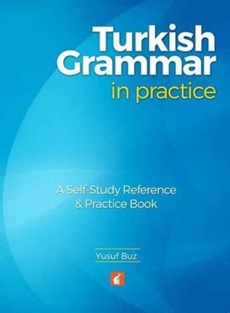 Turkish Grammar in Practice - A self-study reference & practice book