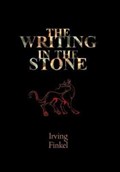 The Writing in the Stone | Irving Finkel | 