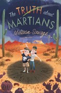 The Truth About Martians | Melissa Savage | 