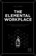 The Elemental Workplace | Neil Usher | 