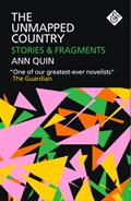 The Unmapped Country: Stories and Fragments | Ann Quin | 
