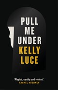 Pull Me Under | Kelly Luce | 