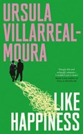 Like Happiness | Ursula Villarreal-Moura | 