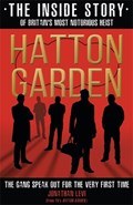 Hatton Garden: The Inside Story | Jonathan Levi | 