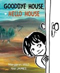 Goodbye House, Hello House | Margaret Wild | 