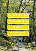 Short Walks in Beautiful Places | National Trust ; National Trust Books | 