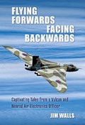 Flying Forwards Facing Backwards | Jim Walls | 