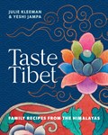 Taste Tibet | Julie Kleeman ; Yeshi Jampa | 