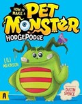 How To Make A Pet Monster: Hodgepodge | Lili Wilkinson | 