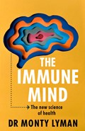 The Immune Mind | Monty Lyman | 