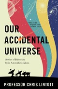 Our Accidental Universe | Chris Lintott | 