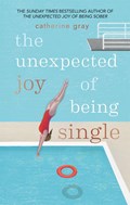 The Unexpected Joy of Being Single | Catherine Gray | 
