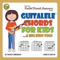 Guitalele Chords For Kids...& Big Kids Too! | Nancy Eriksson | 