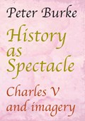 History as Spectacle | Peter Burke | 