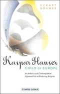 Kaspar Hauser, Child of Europe | Eckart Boehmer | 
