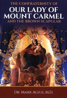 The Confraternity of Our Lady of Mount Carmel and the Brown Scapular