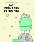 Fat Princess Petronia | Katharina Greve | 