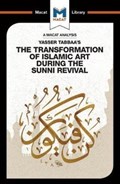 An Analysis of Yasser Tabbaa's The Transformation of Islamic Art During the Sunni Revival | Bilal Badat | 