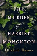 The Murder of Harriet Monckton | Elizabeth Haynes | 