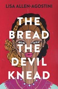 The Bread the Devil Knead | Lisa Allen-Agostini | 