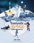 Fantastic Female Adventurers | Lily Dyu | 