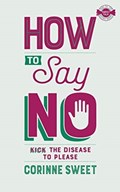 How To Say No | Corinne Sweet | 
