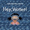 Hey, Water! | Antoinette Portis | 