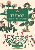Tudor Book of the Garden | Tudor Times | 