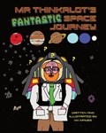 Mr Thinkalot's Fantastic Space Journey | I.M. Mayes | 