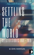 Settling the World | M. John Harrison | 