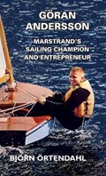 Goeran Andersson - Marstrand's Sailing Champion and Entrepreneur | Bjoern Oertendahl | 