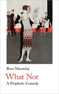 What Not | Rose Macaulay | 