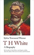 T H White | Sylvia Townsend Warner | 