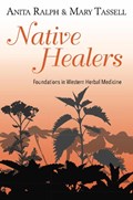 Native Healers | Anita Ralph ; Mary Tassell | 
