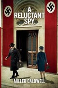 A Reluctant Spy | Miller Caldwell | 