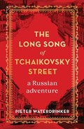 The long song of tchaikovsky street | Pieter Waterdrinker | 