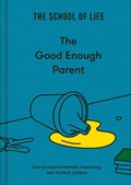The Good Enough Parent | The School of Life | 