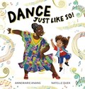 Dance Just Like So! | Annemarie Anang | 