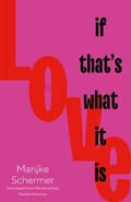 Love, If That's What It Is | Marijke Schermer | 