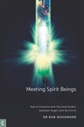 Meeting Spirit Beings | Bob Woodward | 