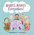 Babies, Babies Everywhere! | Mary Hoffman | 