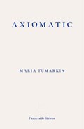 Axiomatic | Maria Tumarkin | 