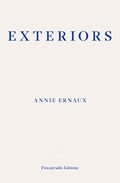 Exteriors – WINNER OF THE 2022 NOBEL PRIZE IN LITERATURE | Annie Ernaux | 