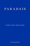 Paradais | Fernanda Melchor | 