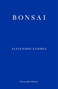 Bonsai | Alejandro Zambra | 