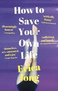 How to Save Your Own Life | Erica Jong | 